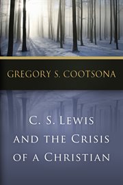 C. S. Lewis and the Crisis of a Christian cover image