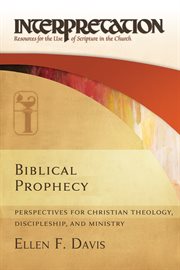 Biblical Prophecy : Perspectives for Christian Theology, Discipleship, and Ministry cover image