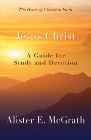 Jesus Christ : A Guide for Study and Devotion cover image