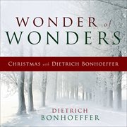 Wonder of Wonders : Christmas with Dietrich Bonhoeffer cover image