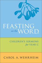 Feasting on the Word Children's Sermons for Year C cover image
