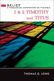 1 & 2 Timothy and Titus : A Theological Commentary on the Bible cover image