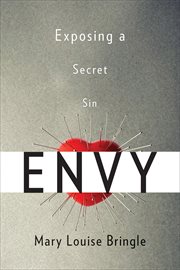 Envy : Exposing a Secret Sin cover image