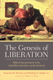 The Genesis of Liberation : Biblical Interpretation in the Antebellum Narratives of the Enslaved cover image