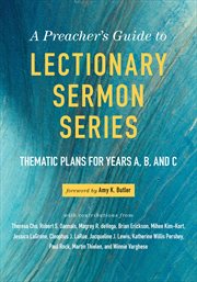 A Preacher's Guide to Lectionary Sermon Series, Volume 1 : Thematic Plans for Years A, B, and C cover image