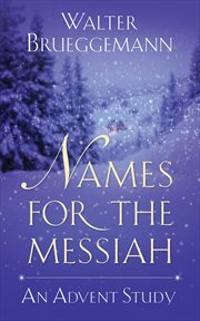 Names for the Messiah : An Advent Study cover image