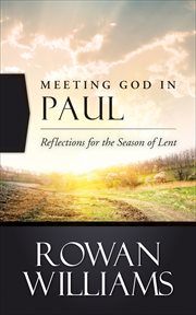 Meeting God in Paul : Reflections for the Season of Lent cover image