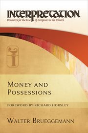 Money and Possessions : Interpretation: Resources for the Use of Scripture in the Church cover image