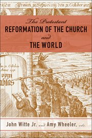The Protestant Reformation of the Church and the World cover image