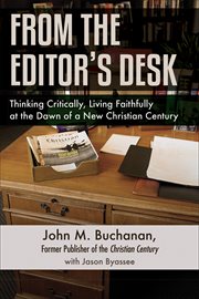 From the Editor's Desk : Thinking Critically, Living Faithfully at the Dawn of a New Christian Century cover image