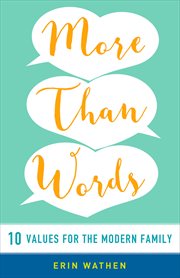 More than Words : 10 Values for the Modern Family cover image