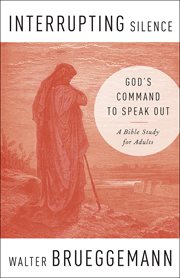 Interrupting Silence : God's Command to Speak Out cover image