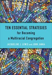 Ten Essential Strategies for Becoming a Multiracial Congregation cover image