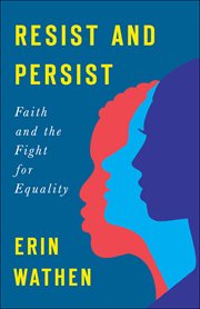 Resist and Persist : Faith and the Fight for Equality cover image