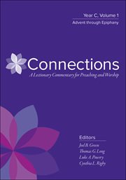 Connections : a lectionary commentary for preaching and worship cover image
