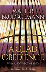 A Glad Obedience : Why and What We Sing cover image