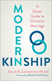 Modern Kinship : A Queer Guide to Christian Marriage cover image