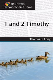 Six Themes in 1 & 2 Timothy Everyone Should Know cover image