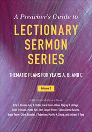 A Preacher's Guide to Lectionary Sermon Series : Thematic Plans for Years A, B, and C cover image