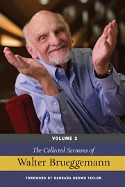 The Collected Sermons of Walter Brueggemann, Volume 3 cover image