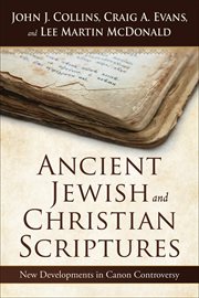 Ancient Jewish and Christian Scriptures : New Developments in Canon Controversy cover image