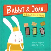 Babbit & Joan, a rabbit and a phone cover image