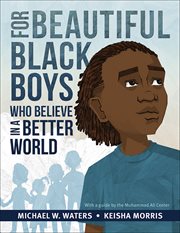For Beautiful Black Boys Who Believe in a Better World cover image