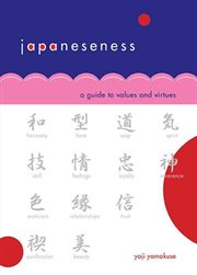 Japaneseness: a guide to values and virtues cover image