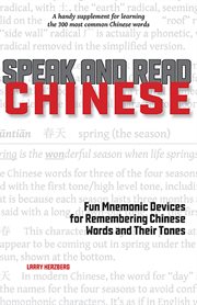 Speak and read Chinese: fun mnemonic devices for remembering Chinese words and their tones cover image