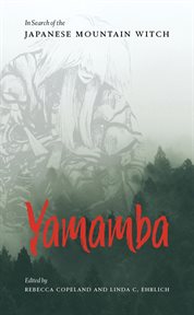 Yamamba : in search of the Japanese mountain witch cover image