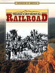 The Transcontinental Railroad The Transcontinental Railroad