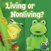 Living or Nonliving? Living or Nonliving?