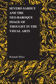 Severo sarduy and the neo-baroque image of thought in the visual arts cover image