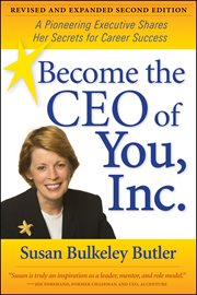Become the CEO of You, Inc. : a pioneering executive shares her secrets for career success cover image