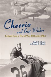Cheerio and best wishes : letters from a World War II Hoosier pilot cover image