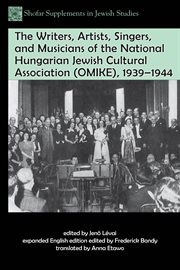 The writers, artists, singers, and musicians of the national hungarian jewish cultural associatio cover image