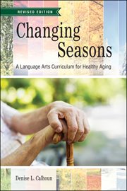 Changing Seasons : A Language Arts Curriculum for Healthy Aging, Revised Edition cover image