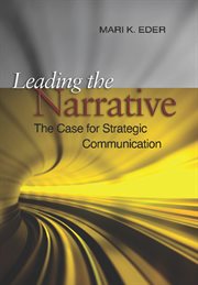 Leading the Narrative : The Case for Strategic Communication cover image