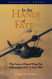 In the Hands of Fate : The Story of Patrol Wing Ten, 8 December 1941 - 11 cover image