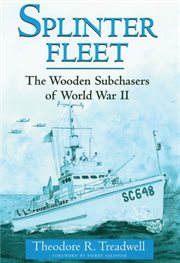 Splinter Fleet : The Wooden Subchasers of World War II cover image