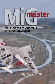 MiG Master : The Story of the F-8 Crusader cover image