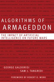 Algorithms of Armageddon : The Impact of Artificial Intelligence on Future Wars cover image