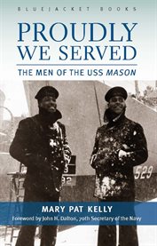 Proudly We Served : The Men of the USS Mason cover image