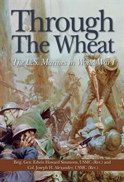 Through the Wheat : The U.S. Marines in World War I cover image