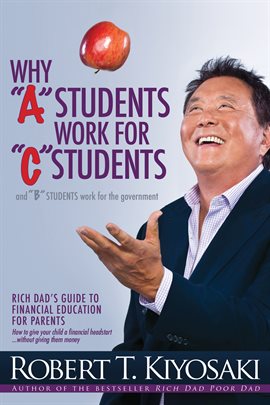 Cover image for Why "A" Students Work for "C" Students and Why "B" Students Work for the Government