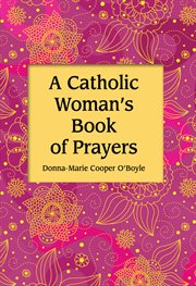 A Catholic woman's book of prayers cover image