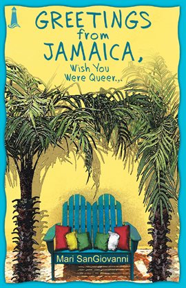 Cover image for Greetings From Jamaica, Wish You Were Queer