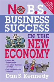 No B.S. business success in the new economy cover image