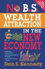 No B.S. wealth attraction in the new economy cover image