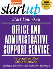 Start your own office and administrative support service: your step-by-step guide to success cover image